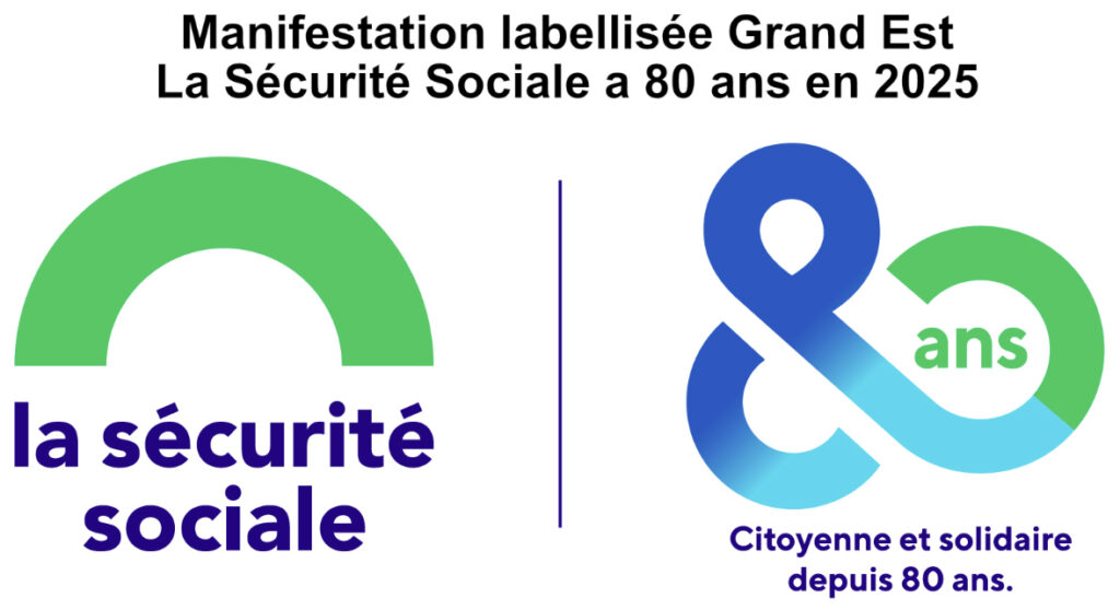 Logo Manifestation labellisée : Grand Est La Sécurité Sociale a 80 ans en 2025